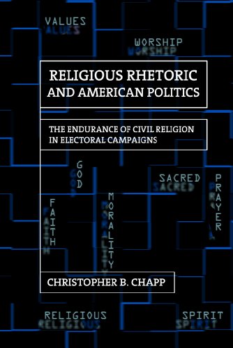 Religious Rhetoric And American Politics The Endurance Of Civil Religion In Ele [Hardcover]