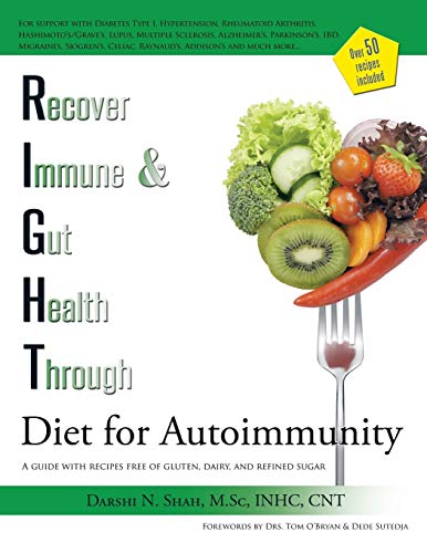 Right Diet For Autoimmunity A Guide With Recipes Free Of Gluten, Dairy, And Ref [Paperback]