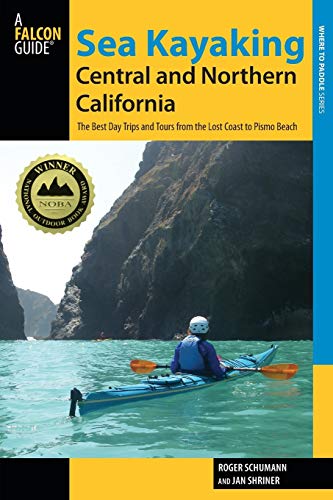Sea Kayaking Central and Northern California The Best Days Trips And Tours From [Paperback]