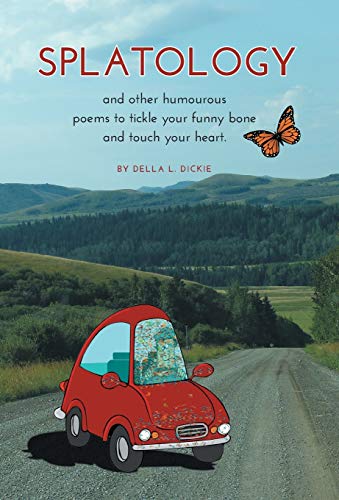 Splatology And Other Humourous Poems To Tickle Your Funny Bone And Touch Your H [Hardcover]