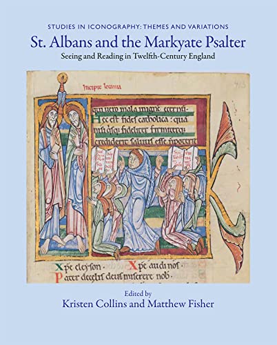 St. Albans and the Markyate Psalter Seeing and Reading in Twelfth-Century Engla [Hardcover]