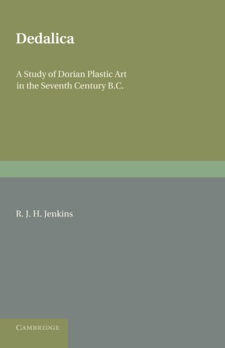 Dedalica A Study of Dorian Plastic Art in the Seventh Century BC [Paperback]