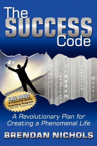 The Success Code A Revolutionary Plan for Creating a Phenomenal Life [Paperback]