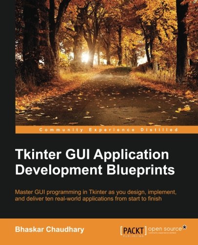 Tkinter Gui Application Development Blueprints [Paperback]