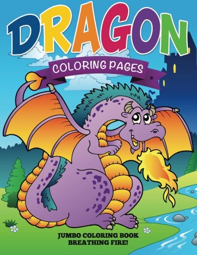 Dragon Coloring Pages (Jumbo Coloring Book - Breathing Fire) [Paperback]