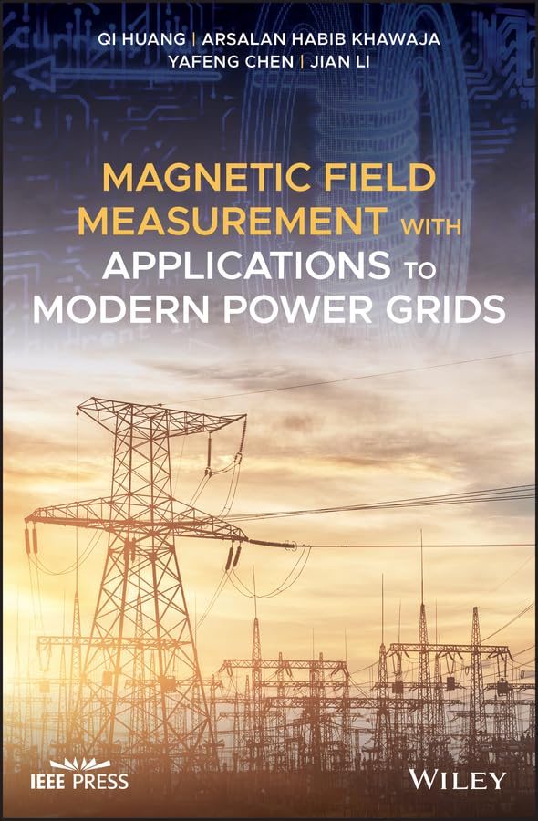 Magnetic Field Measurement with Applications to Modern Power Grids [Hardcover]