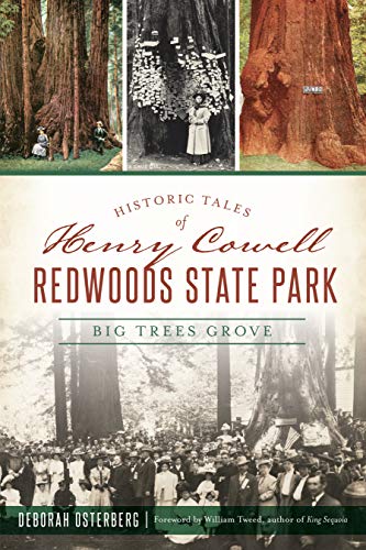 Historic Tales of Henry Cowell Redwoods State Park Big Trees Grove [Paperback]