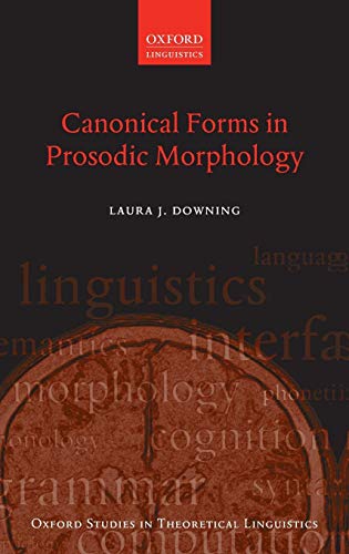 Canonical Forms in Prosodic Morphology [Hardcover]