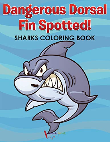 Dangerous Dorsal Fin Spotted Sharks Coloring Book [Paperback]