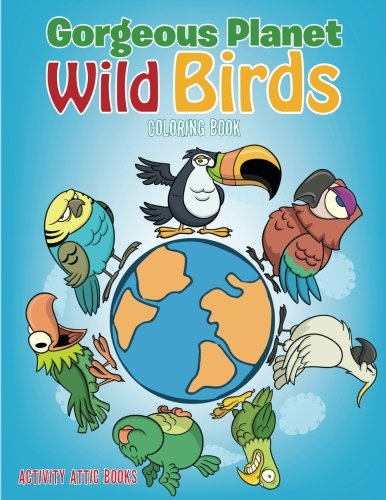 Gorgeous Planet  Wild Birds Coloring Book [Paperback]