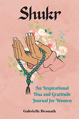 Shukr An Inspirational Dua and Gratitude Journal for Women [Hardcover]
