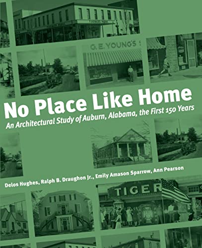 No Place Like Home An Architectural Study of Auburn, Alabama [Hardcover]
