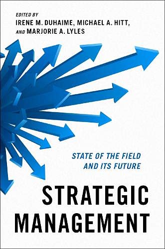 Strategic Management State of the Field and Its Future [Paperback]