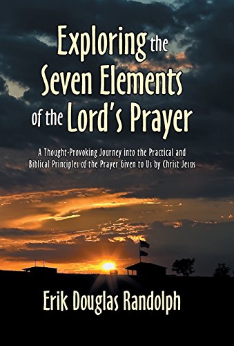 Exploring The Seven Elements Of The Lord's Prayer A Thought-Provoking Journey I [Hardcover]
