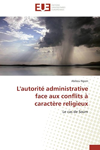 L'autorit Administrative Face Aux Conflits  Caractre Religieux Le Cas De Sou [Paperback]