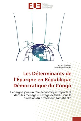 Les Dterminants De L'pargne En Rpublique Dmocratique Du Congo L'pargne Jou [Paperback]