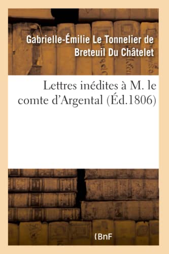 Lettres Inedites A M. Le Comte D'Argental Avec Une Dissertation Sur L'Existence