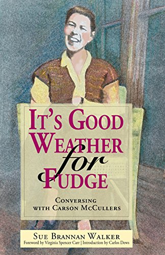 It's Good Weather for Fudge Conversing With Carson McCullers [Paperback]