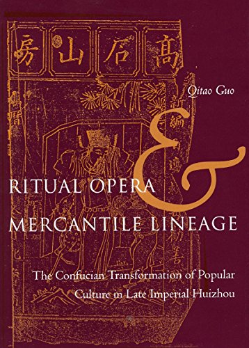 Ritual Opera and Mercantile Lineage The Confucian Transformation of Popular Cul [Hardcover]