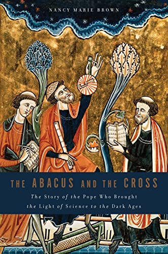 The Abacus and the Cross The Story of the Pope Who Brought the Light of Science [Paperback]
