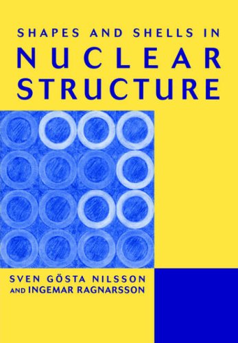 Shapes and Shells in Nuclear Structure [Paperback]
