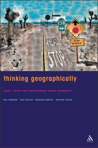 Thinking Geographically Space, Theory and Contemporary Human Geography [Hardcover]
