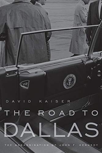 The Road to Dallas The Assassination of John F. Kennedy [Paperback]