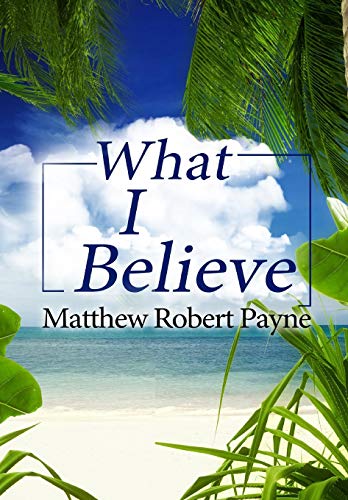What I Believe [Hardcover]