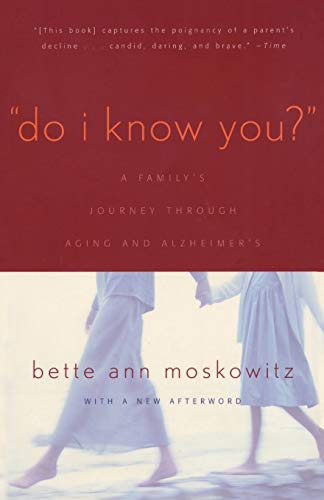Do I Know You A Family's Journey Through Aging and Alzheimer's [Paperback]