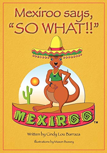 Mexiroo Says, So What [Paperback]