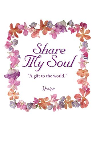 Share My Soul  A Gift to the World [Paperback]