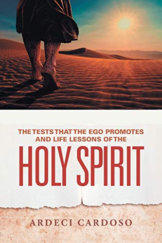 Tests That the Ego Promotes and Life Lessons of the Holy Spirit [Paperback]