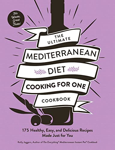 The Ultimate Mediterranean Diet Cooking for One Cookbook 175 Healthy, Easy, and [Paperback]
