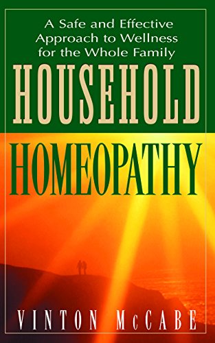 Household Homeopathy A Safe and Effective Approach to Wellness for the Whole Fa [Hardcover]