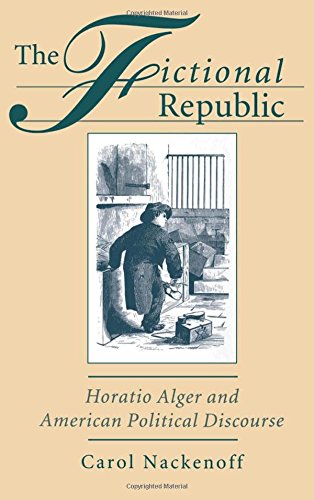 The Fictional Republic Horatio Alger and American Political Discourse [Hardcover]