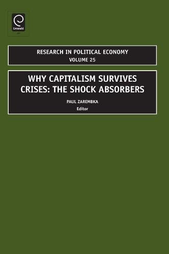 Why Capitalism Survives Crises  The Shock Absorbers [Hardcover]