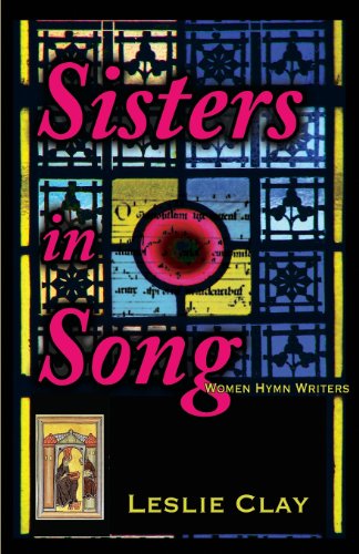 Sisters In Song Women Hymn Writers [Paperback]