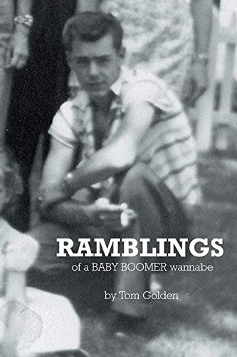 Ramblings  Of a Baby Boomer Wannabe [Paperback]