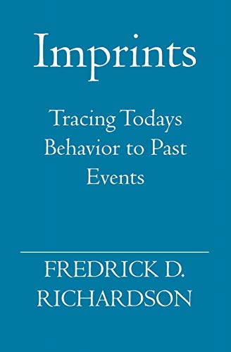 Imprints  Tracing Todays Behavior to Past Events [Paperback]