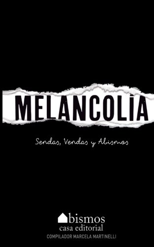 Melancola. Sendas, Vendas Y Abismos (spanish Edition) [Paperback]