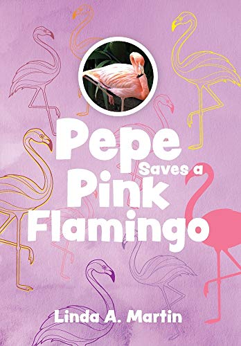 Pepe Saves A Pink Flamingo [Hardcover]