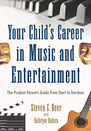 Your Child&39s Career in Music and Entertainment The Prudent Parent&39s Gui [Paperback]