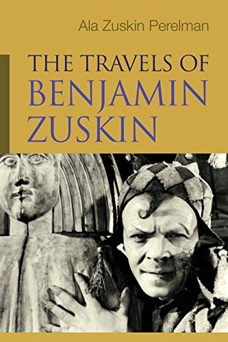 The Travels Of Benjamin Zuskin (judaic Traditions In Literature, Music, And Art) [Hardcover]