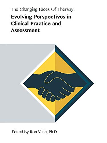 The Changing Faces Of Therapy Evolving Perspectives In Clinical Practice And As [Paperback]