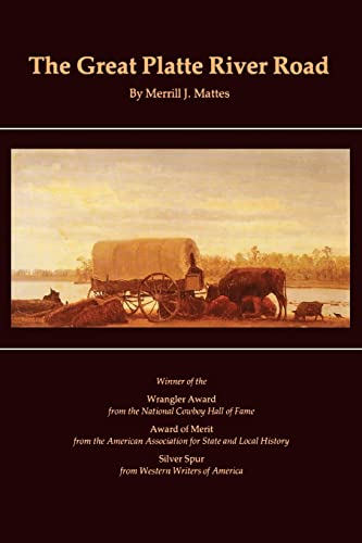 The Great Platte River Road The Covered Wagon Mainline Via Fort Kearny To Fort  [Paperback]