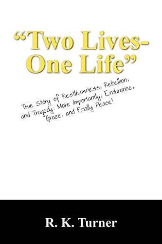Two Lives-One Life  True Story of Restlessness, Rebellion, and Tragedy - More I [Paperback]