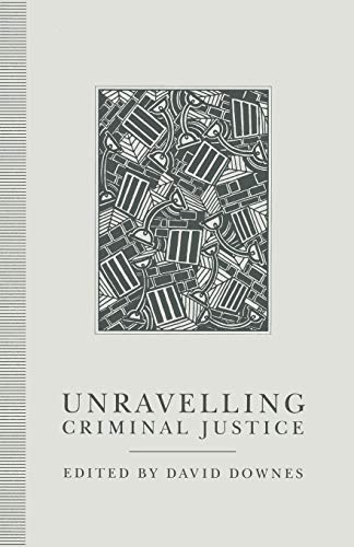 Unravelling Criminal Justice Eleven British Studies [Paperback]