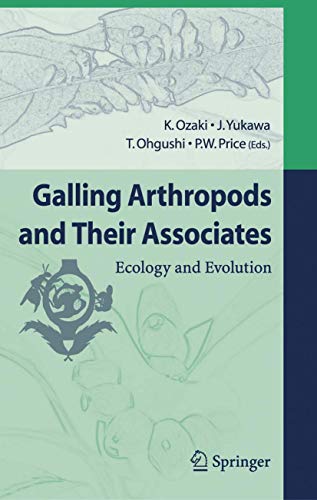 Galling Arthropods and Their Associates Ecology and Evolution [Hardcover]