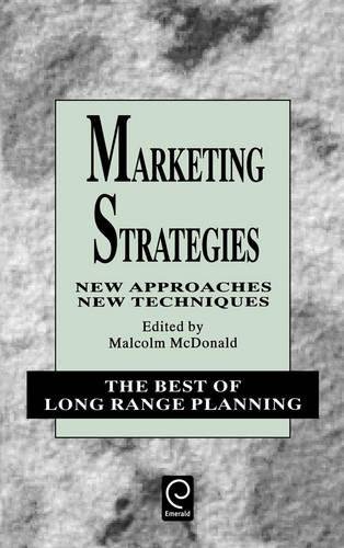 Marketing Strategies  New Approaches, New Techniques [Hardcover]
