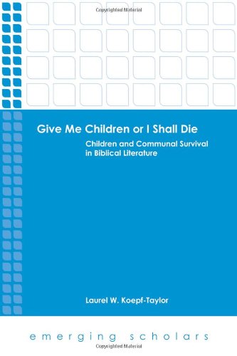 Give Me Children Or I Shall Die (emerging Scholars) [Paperback]